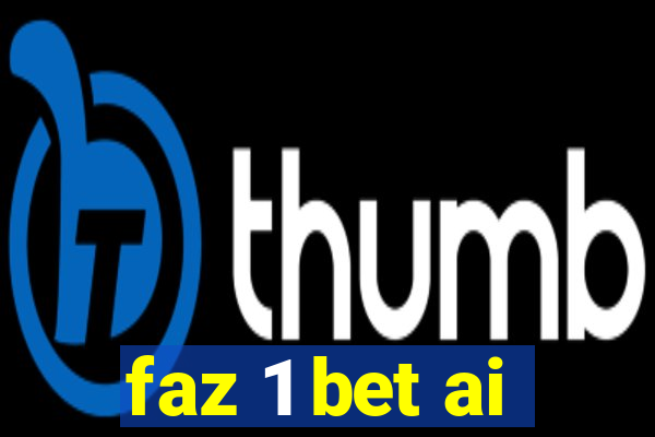 faz 1 bet ai