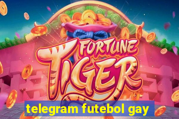 telegram futebol gay