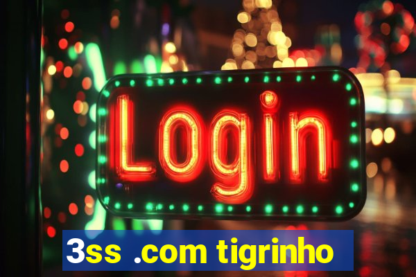 3ss .com tigrinho