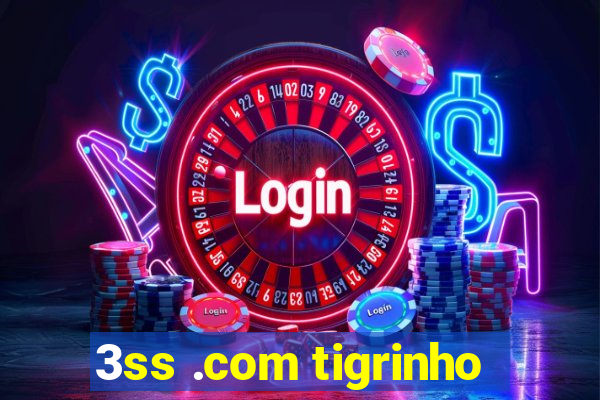 3ss .com tigrinho