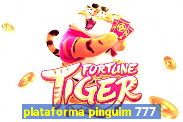 plataforma pinguim 777