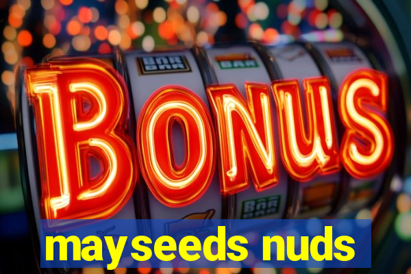 mayseeds nuds