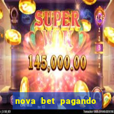 nova bet pagando no cadastro