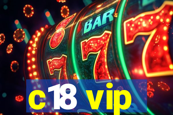 c18 vip