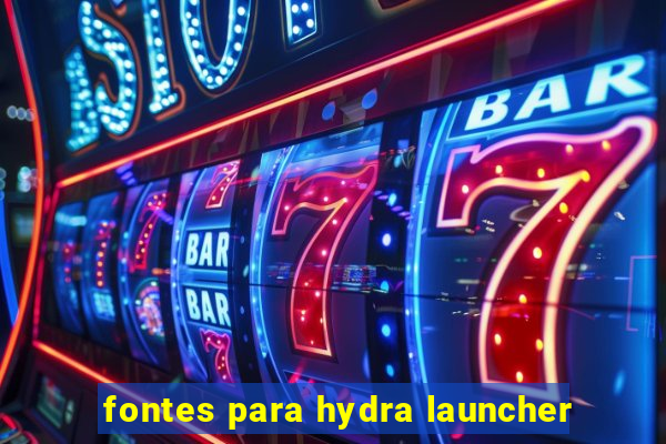 fontes para hydra launcher