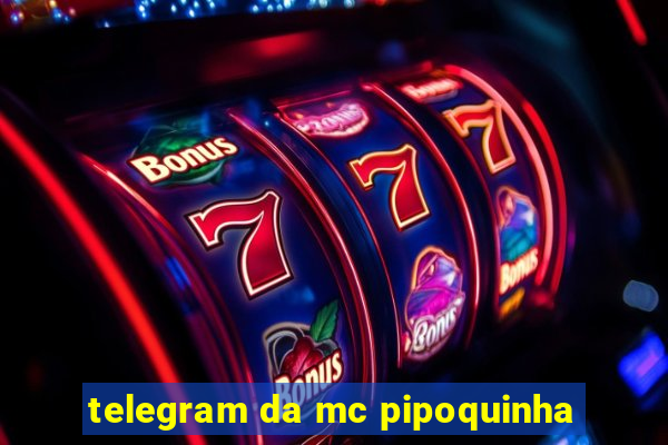 telegram da mc pipoquinha