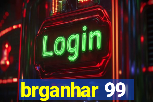 brganhar 99