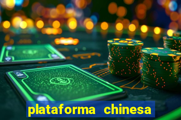 plataforma chinesa para ganhar dinheiro