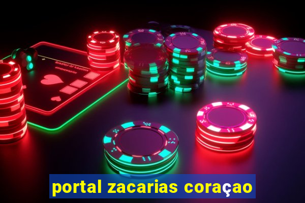 portal zacarias coraçao