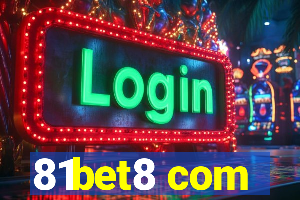 81bet8 com