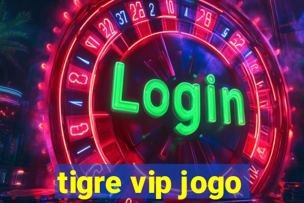 tigre vip jogo