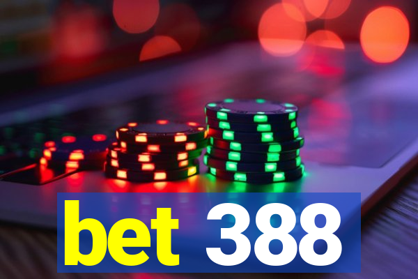 bet 388