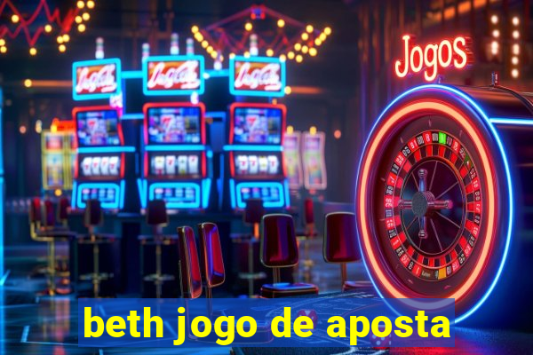 beth jogo de aposta