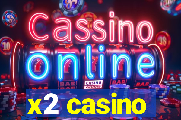 x2 casino