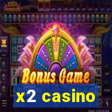 x2 casino