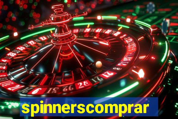 spinnerscomprar