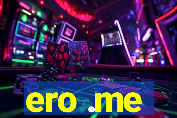 ero .me