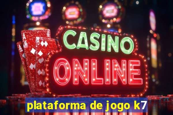 plataforma de jogo k7