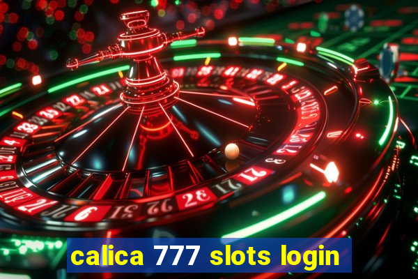 calica 777 slots login