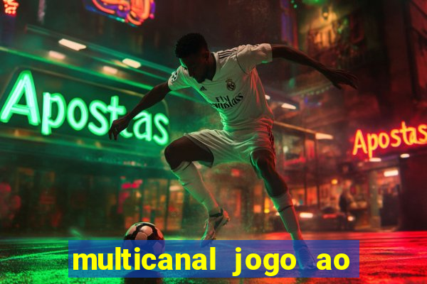 multicanal jogo ao vivo fans