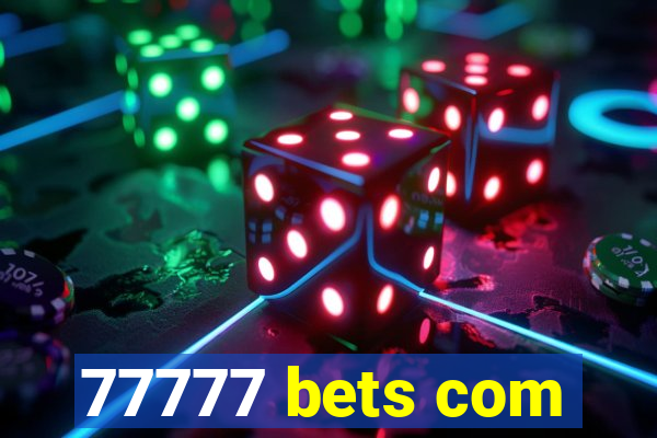 77777 bets com