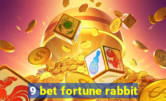 9 bet fortune rabbit