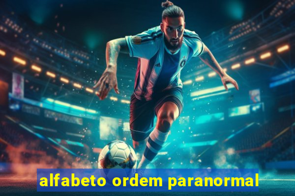 alfabeto ordem paranormal