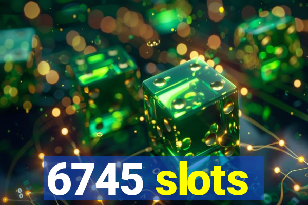 6745 slots