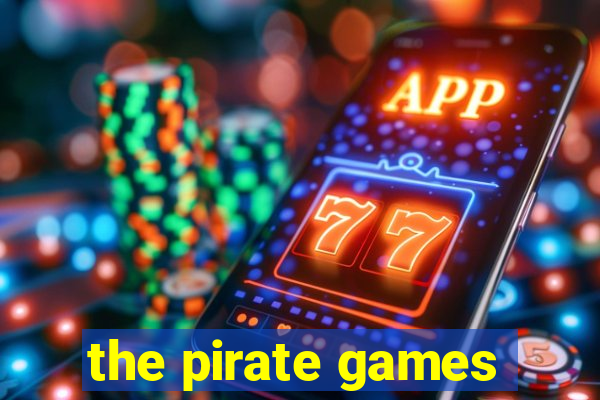 the pirate games