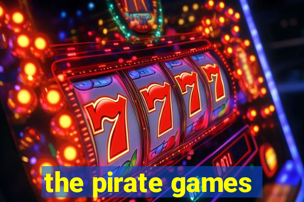 the pirate games