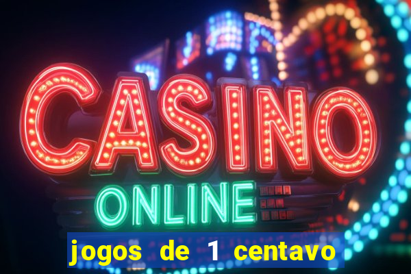 jogos de 1 centavo na blaze