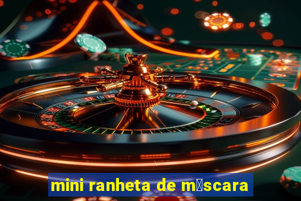 mini ranheta de m谩scara