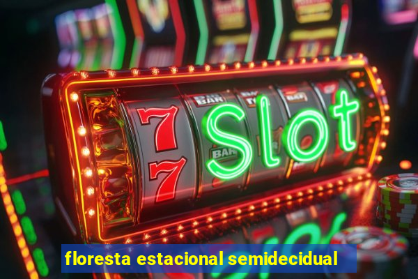 floresta estacional semidecidual