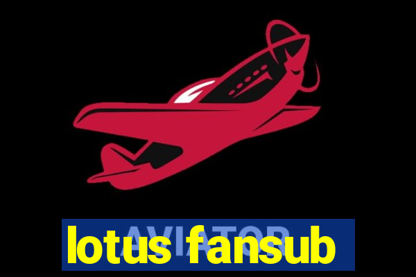 lotus fansub