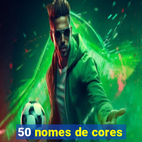 50 nomes de cores