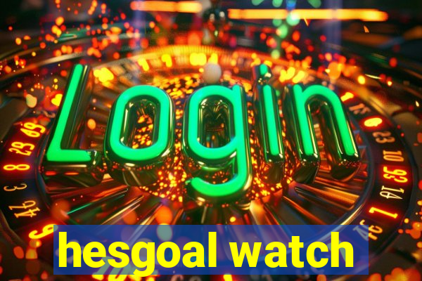 hesgoal watch