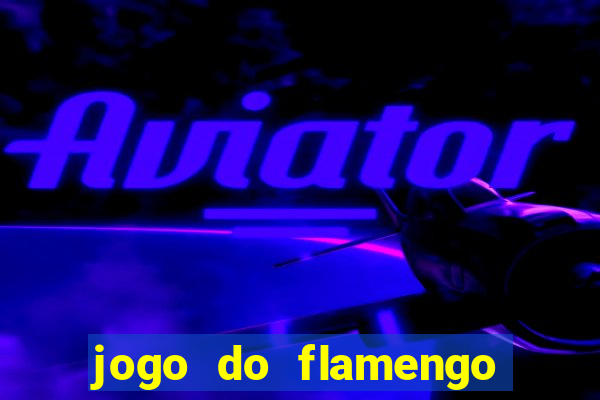 jogo do flamengo ao vivo multicanais