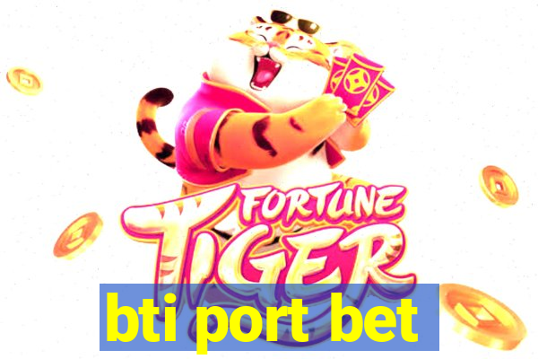 bti port bet