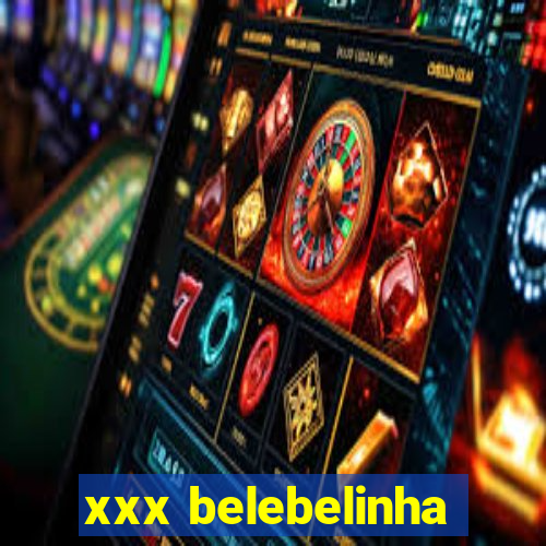 xxx belebelinha