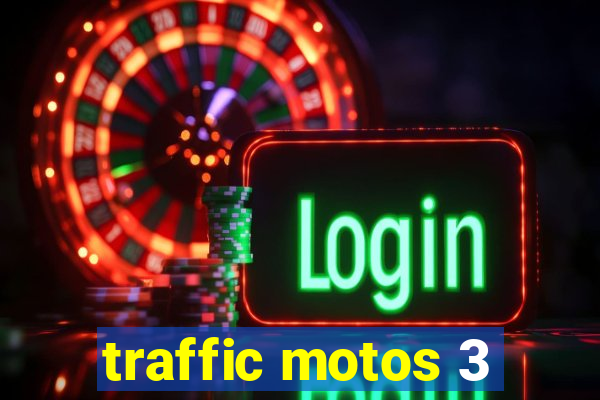 traffic motos 3