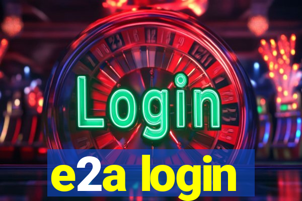 e2a login