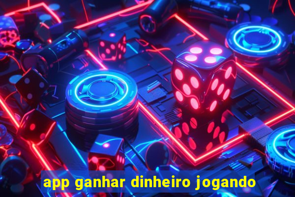 app ganhar dinheiro jogando