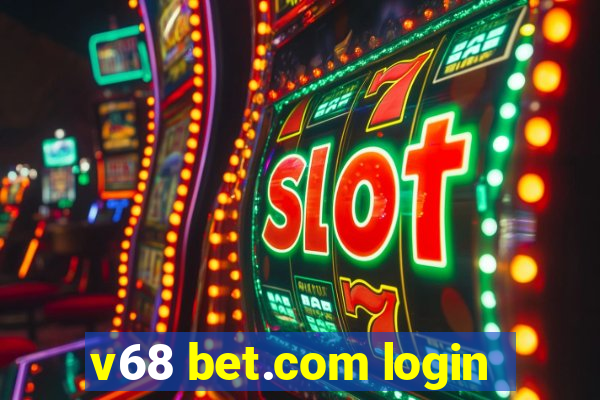 v68 bet.com login