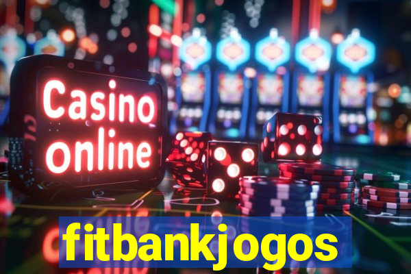 fitbankjogos