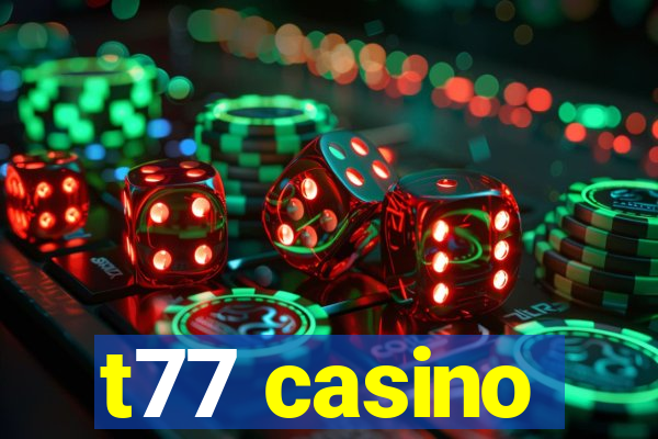 t77 casino