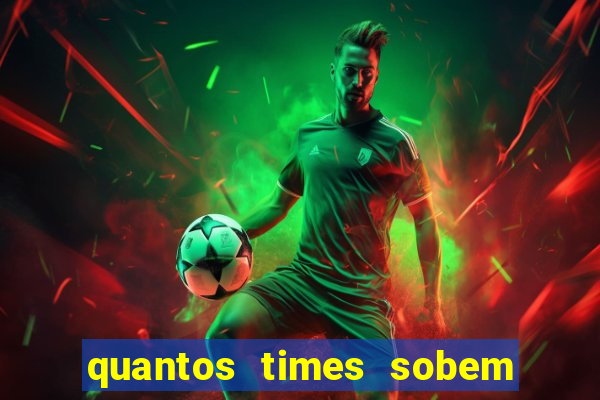 quantos times sobem para serie a