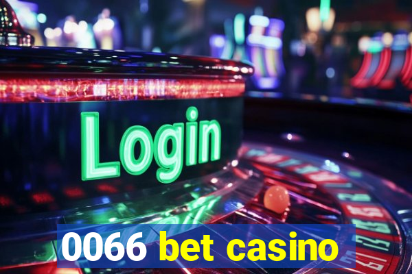 0066 bet casino