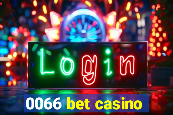 0066 bet casino