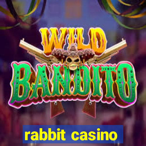 rabbit casino