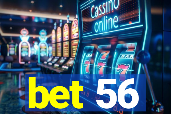 bet 56